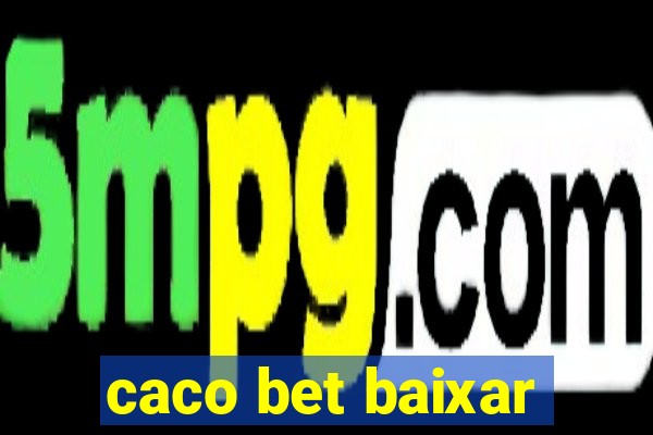 caco bet baixar